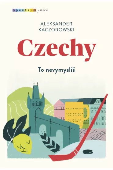 Czechy - Aleksander Kaczorowski
