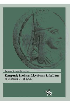 Kampanie Lucjusza Licyniusza Lukullusa na Wschodzie 74-66 p.n.e.