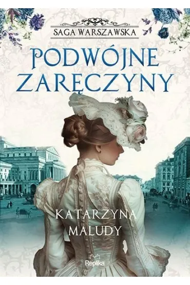 Podw�jne zar�czyny. Saga warszawska. Tom 2 - Katarzyna Maludy