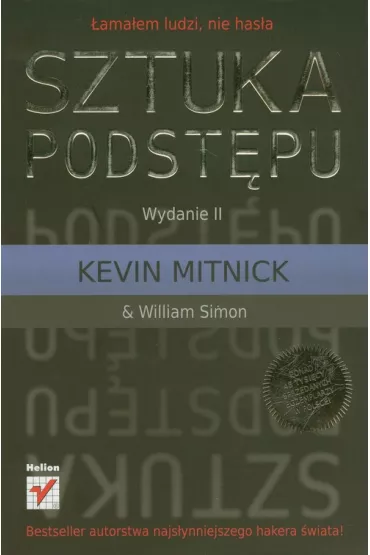 Sztuka podstepu. �ama�em ludzi nie has�a - Kevin Mitnick, Simon William