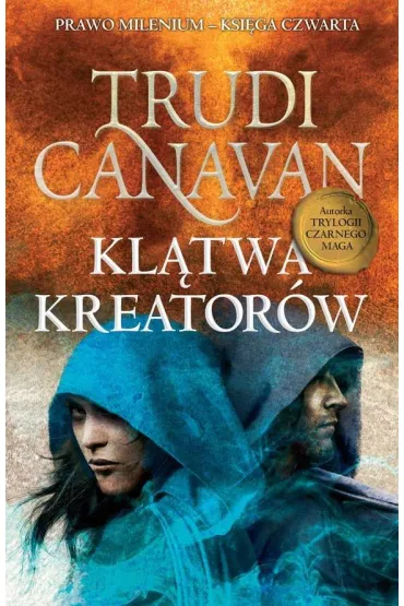Kl�twa Kreator�w. Prawo milenium. Tom 4 - Trudi Canavan