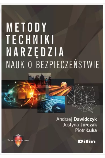 Metody techniki narz�dzia nauk o bezpiecze�stwie - Andrzej Dawidczyk, Justyna  Jurczak, Piotr  �uka