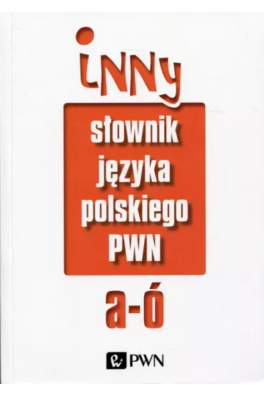Inny s�ownik j�zyka polskiego Tom 1 - Miros�aw Ba�ko