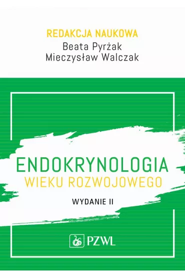 Endokrynologia wieku rozwojowego - Beata Pyr�ak, Mieczys�aw  Walczak
