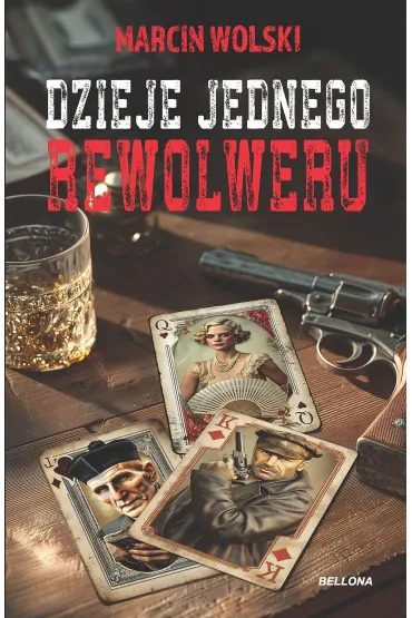 Dzieje jednego rewolweru - Marcin Wolski