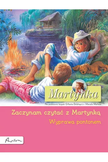 Martynka. Wyprawa pontonem - Gilbert Delahaye