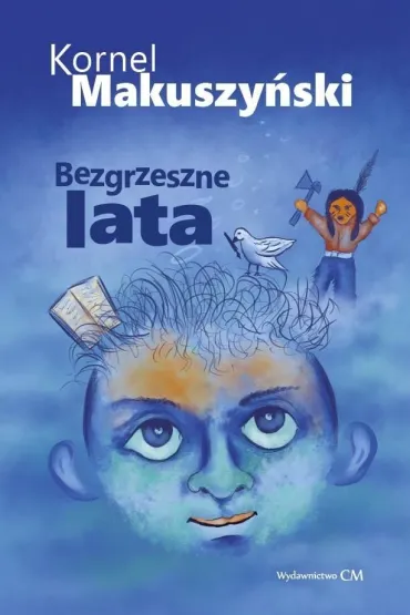 Bezgrzeszne lata - Kornel Makuszy�ski
