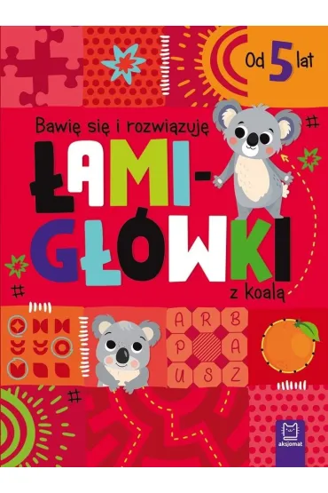 Bawi� si� i rozwi�zuj� �amig��wki z koal�. Od 5 lat - Beata Karlik