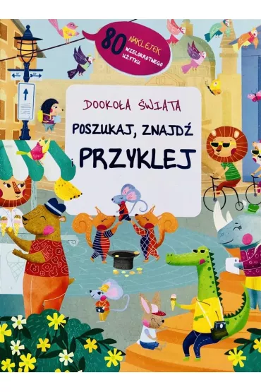 Poszukaj, znajd� i przyklej. Dooko�a �wiata