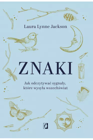 eBook Znaki. Jak odczytywa� sygna�y, kt�re wysy�a wszech�wiat mobi epub - Laura Lynne Jackson