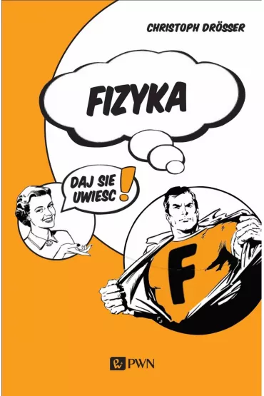 Fizyka… Daj si� uwie��! - Christoph Dr�sser