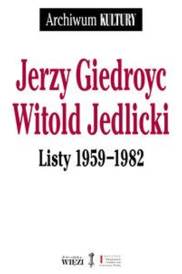 Jerzy Giedroyc Witold Jedlicki Listy 1959-1982 - Jerzy Giedroyc, Witold Jedlicki
