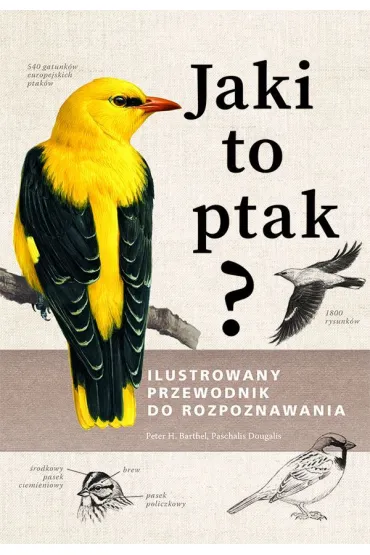 Jaki to ptak? Ilustrowany przewodnik do rozpoznawania - Paschalis Dougalis, Peter H. Barthel