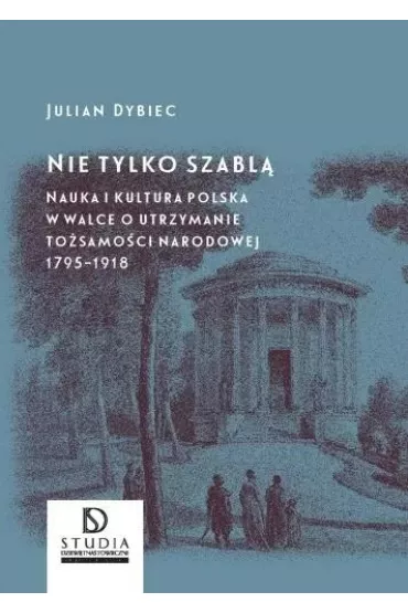 Nie tylko szabl� - Julian  Dybiec