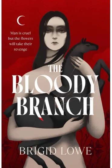 The Bloody Branch - Brigid Lowe