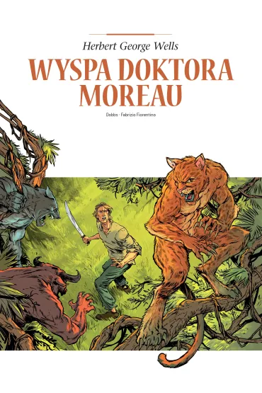 Adaptacje literatury. Wyspa doktora Moreau - Fabrizio Fiorentino, Olivier  Dobremel