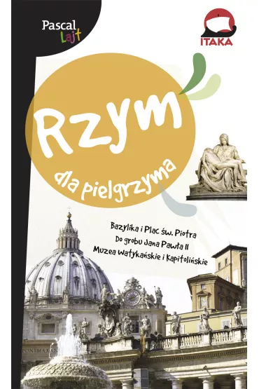 Rzym dla pielgrzyma. Pascal Lajt - Katarzyna Firlej-Adamczak, Marcin Szyma, Beata �arski