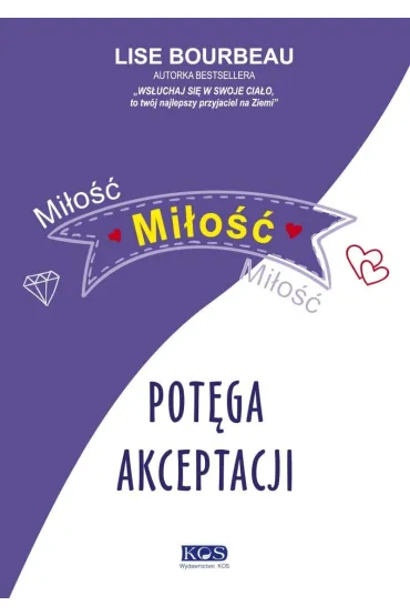 Mi�o��, mi�o��, mi�o�� - pot�ga akceptacji - Lise Bourbeau