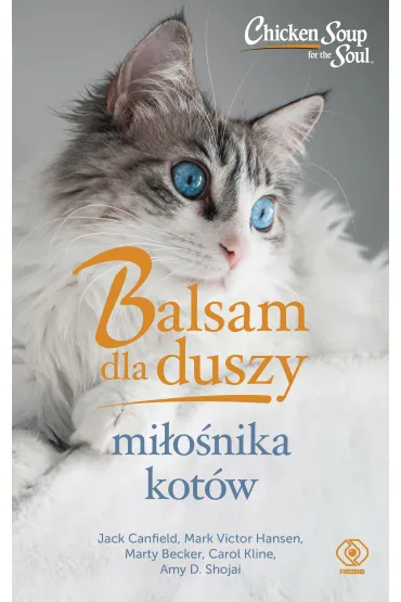 Balsam dla duszy mi�o�nika kot�w - Jack Canfield, Mark Victor Hansen, Carol Kline