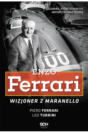 Enzo Ferrari. Wizjoner z Maranello - Leo  Turrini, Piero Ferrari