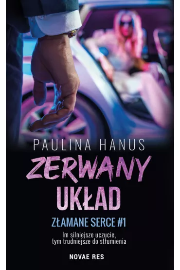 Zerwany uk�ad. Z�amane serce. Tom 1 - Paulina Hanus