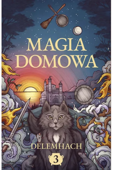 Magia domowa. Tom 3 - Delemhach