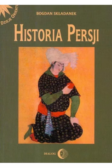 Historia Persji Tom 2 Od najazdu Arab�w do ko�ca XV - Bogdan Sk�adanek