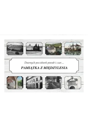 Pami�tka z Mi�dzylesia. Dawnych poczt�wek powab...