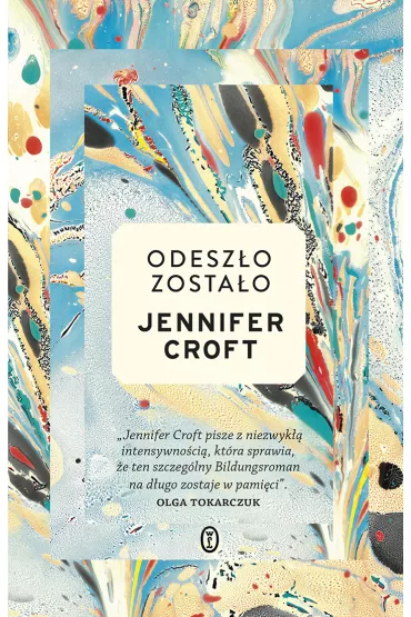 Odesz�o, zosta�o - Jennifer  Croft