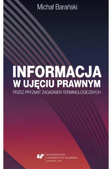 Informacja w uj�ciu prawnym przez pryzmat zagadnie� terminologicznych - Micha� Bara�ski