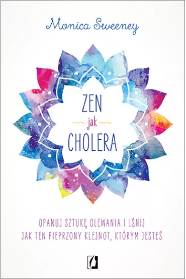 Zen jak cholera - Monica  Sweeney