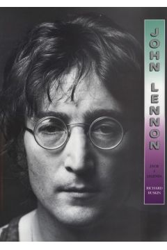 John Lennon. ycie i legenda