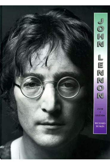 John Lennon. �ycie i legenda - Jaros�aw Rybski