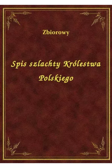 Spis szlachty Kr�lestwa Polskiego
