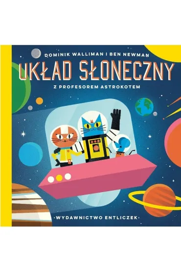 Uk�ad S�oneczny z profesorem Astrokotem - Dominic Walliman, Ben  Newman