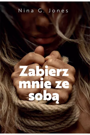 Zabierz mnie ze sob� - Nina G Jones