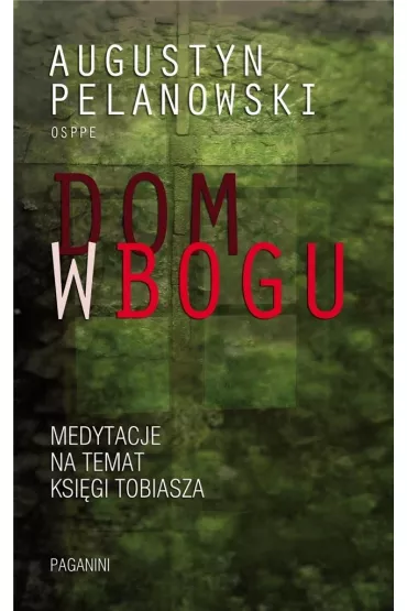 Dom w Bogu w.2 - Augustyn Pelanowski