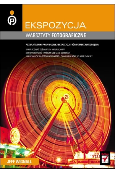 Ekspozycja. Warsztaty fotograficzne - Jeff Wignall