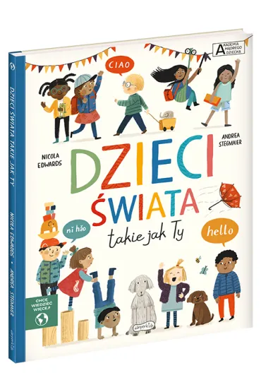 Dzieci �wiata takie jak Ty. Akademia m�drego dziecka. Chc� wiedzie� wi�cej - Nicola Edwards