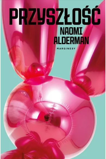 Przyszo - Naomi Alderman