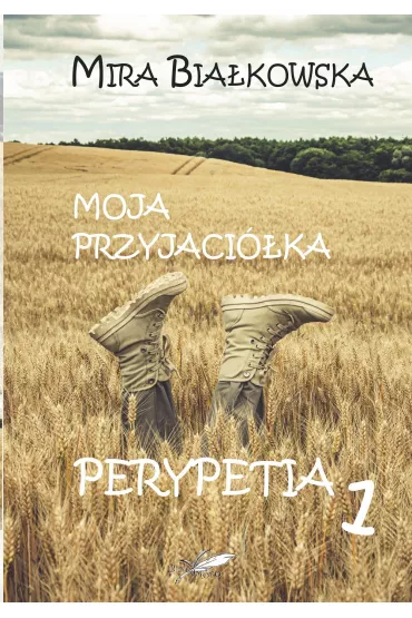 Moja przyjaci�ka. Perypetia. Tom 1 - Mira Bia�kowska