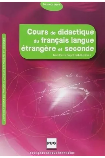 Cours de didactique du francais langue etrangere et seconde - Isabelle  Gruca, Jean  Cuq