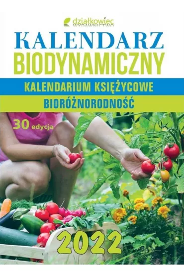 Kalendarz biodynamiczny. Kalendarium ksi�ycowe. Bior�norodno��