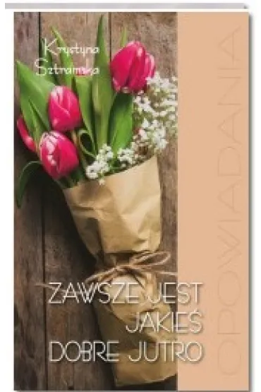 Zawsze jest jakie� dobro - Krystyna Sztramska