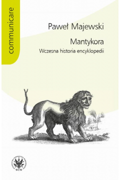 eBook Mantykora. Wczesna historia encyklopedii pdf mobi epub