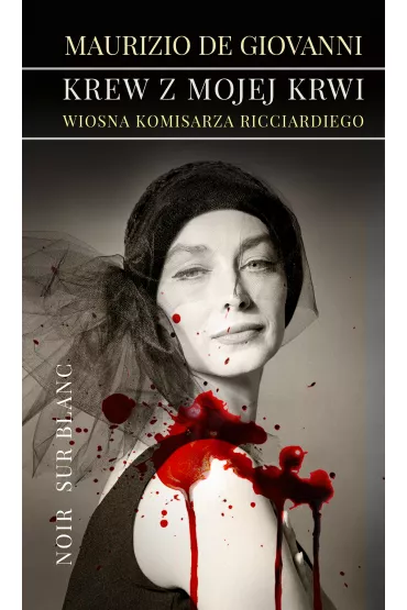 Krew z mojej krwi wiosna komisarza ricciardiego - Maurizio de Giovanni