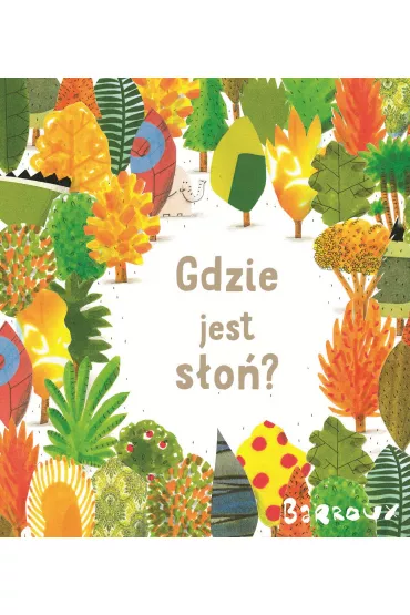 Gdzie jest s�o�? - Stephane Barroux
