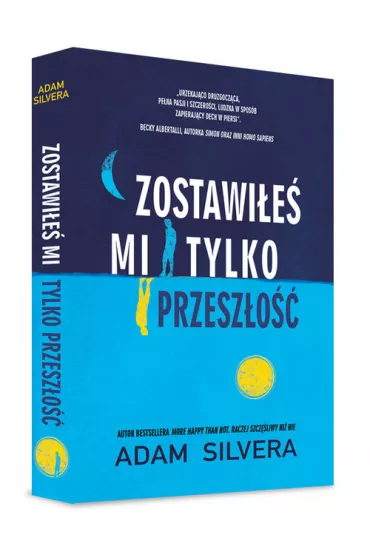 Zostawie mi tylko przeszo - Adam Silvera