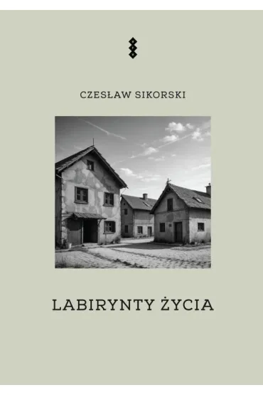 Labirynty �ycia - Czes�aw Sikorski