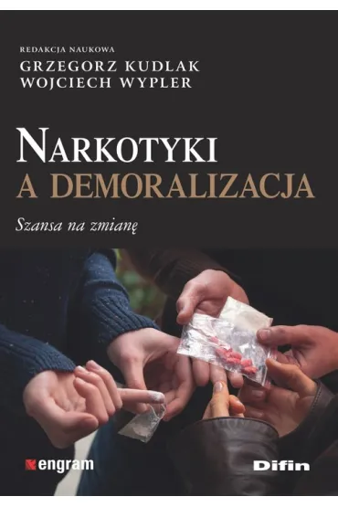 Narkotyki a demoralizacja. Szansa na zmian�